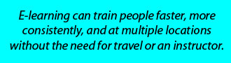 CBIT can train people faster, more consistently, and at multiple locations without the need for travel or an instructor.